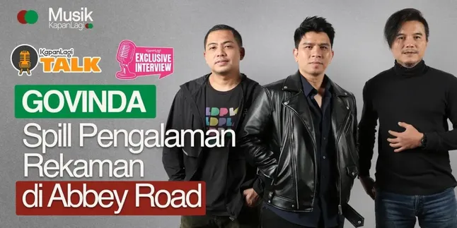 EKSKLUSIF GOVINDA: Ungkap Pengalaman Rekaman Di Abbey Road Hingga Bongkar Arti 'Karya Seni Favorit'