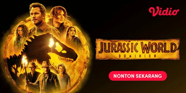 Interesting Facts About Jurassic World Dominion on Vidio, The Return of Laura Dem and Legendary Cast Members