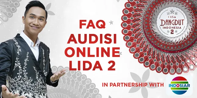 FAQ Audisi Online LIDA 2, Pertanyaan Yang Sering Ditanyakan Peserta Audisi