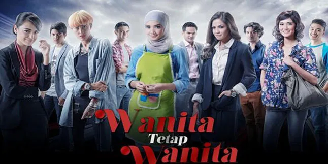 Film 'WANITA TETAP WANITA' Dibanjiri Bintang Beken