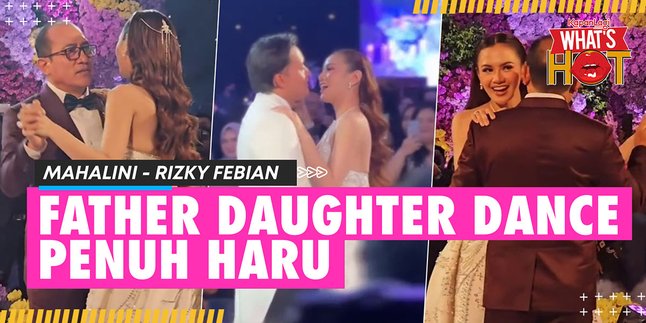 First Dance Romantis Mahalini & Rizky Febian - Father Daughter Dance Bikin Terharu