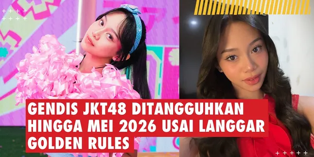Gendis JKT48 Suspended Until May 2026 After Violating Golden Rules