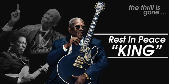 BB King Meninggal, Ini Hal Yang Kamu Wajib Tahu BB King Meninggal, Ini Hal Yang Kamu Wajib Tahu