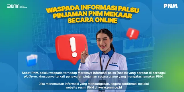 Hati-Hati! Mulai Banyak Informasi Hoaks Terkait Pinjaman Online yang Mengatasnamakan PNM Mekaar
