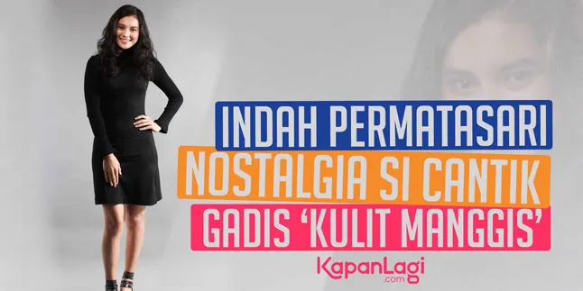 Indah Permatasari dan Kenangan Saat Jadi 'Gadis Mastin'