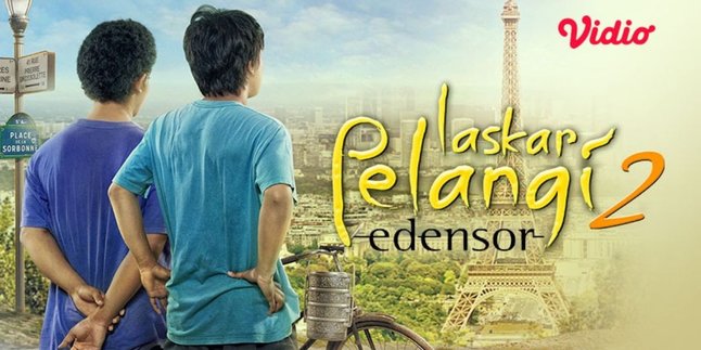 This is the Synopsis of 'LASKAR PELANGI 2: EDENSOR', Tells the Struggle of Ikal and Arai Facing Dreams and Love in Paris - Airing on Vidio