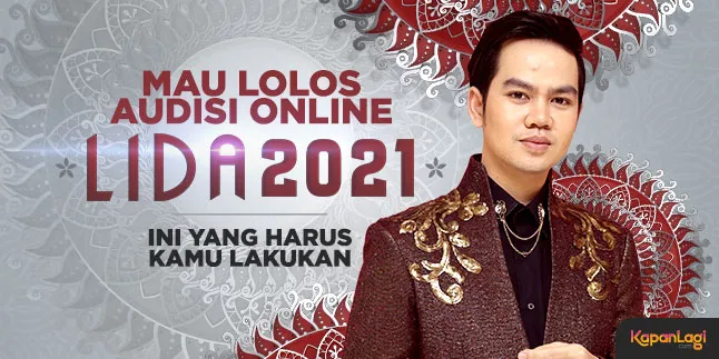 Ini yang Harus Kamu Lakukan Agar Bisa Lolos Audisi Online LIDA 2021, Simak Baik-Baik!