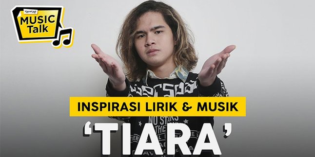 Important Inspirations from Dul Jaelani in Writing the Song 'Tiara'