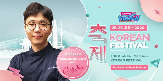 Jun Chef Will Share Special Korean Cuisine Recipes, Only at KapanLagi Korean Festival