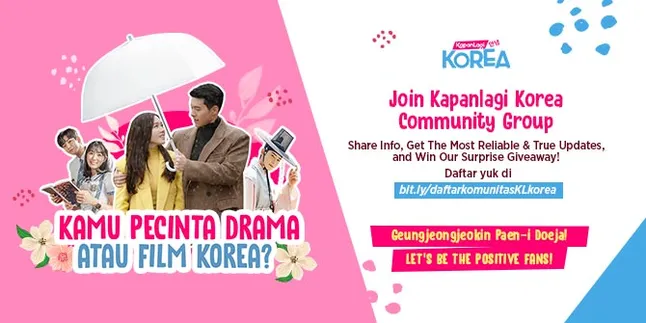 Kamu Penggemar Drama dan Film Korea? Yuk Join Kapanlagi Korea Community Grup