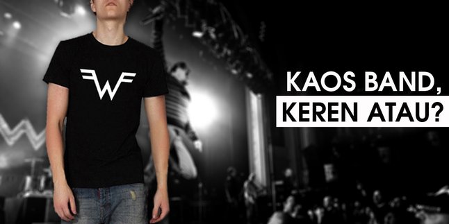 Kaos Band, Jaminan Keren Atau Tren Untuk Terlihat Konyol?