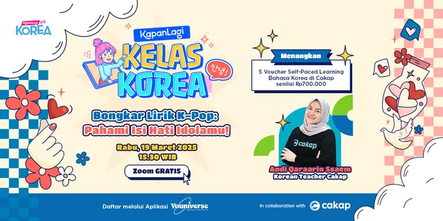 KapanLagi Kelas Korea Bareng Cakap 'Bongkar Lirik K-Pop: Pahami Isi Hati Idolamu'