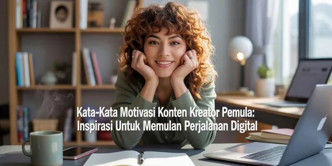 Kata-Kata Motivasi Konten Kreator Pemula: Inspirasi untuk Memulai Perjalanan Digital Kata-Kata Motivasi Konten Kreator Pemula: Inspirasi untuk Memulai Perjalanan Digital