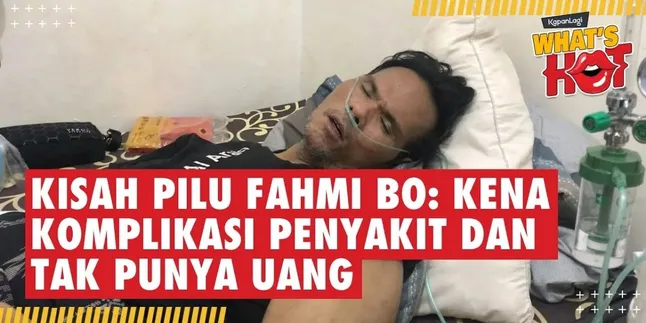 Kisah Pilu Fahmi Bo: Kena Komplikasi Penyakit Hingga Tak Punya Uang Dan Menungggak BPJS