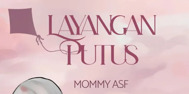 Kisah Viral Layangan Putus Siap Rilis Dalam Bentuk Novel dan Diadaptasi Menjadi Serial