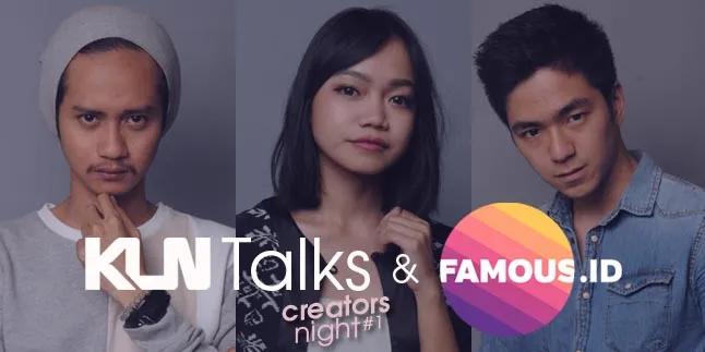'KLN Talks x Famous ID', Ajang Berkumpulnya Kreator Indonesia 'KLN Talks x Famous ID', Ajang Berkumpulnya Kreator Indonesia