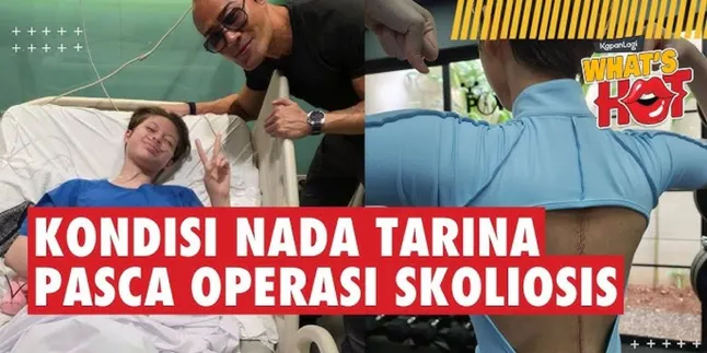 Kondisi Nada Tarina Pasca Operasi Skoliosis, Bekas Jahitan Besar - Timbul Nyeri Dan Pemulihan Emosi