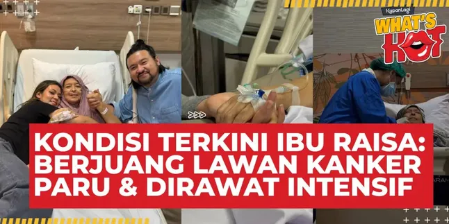 Kondisi Terkini Ibunda Raisa: Berjuang Lawan Kanker Paru, Jalani Perawatan Intensif