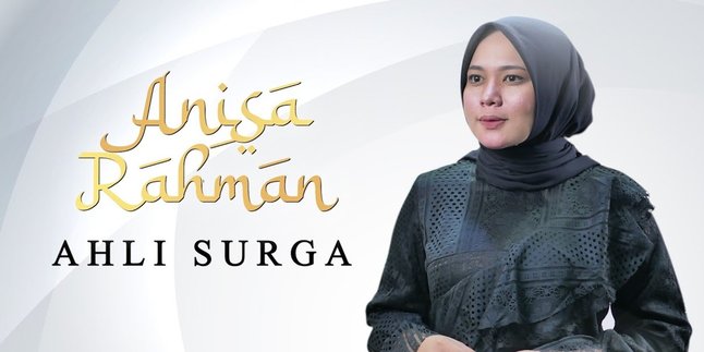 Lirik Lagu Ahli Surga - Anisa Rahman: Melodi Cinta dan Keberkahan