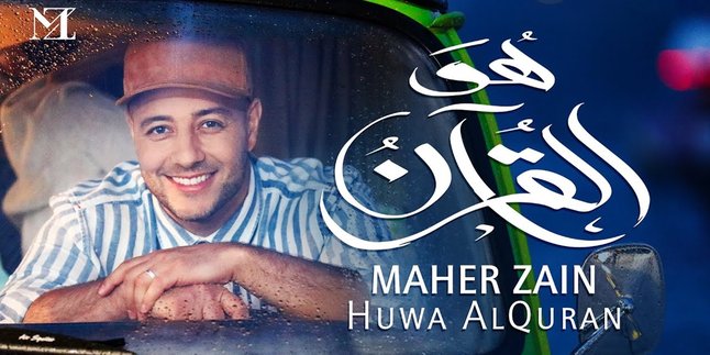 Lirik Lagu Maher Zain - Huwa Al-Qur'an dan Terjemahannya dalam Bahasa Indonesia