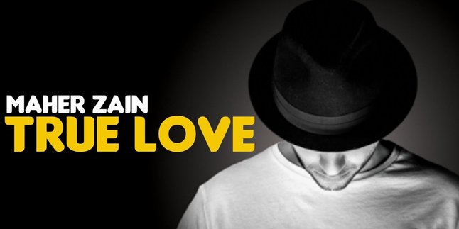 Lirik Lagu Maher Zain - True Love: Maknai dengan Terjemahan yang Menyentuh Hati