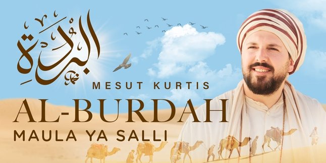 Lirik Lagu Mesut Kurtis - Burdah dan Keindahan Selawat untuk Nabi Lengkap dengan Terjemahannya