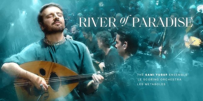 Lirik Lagu River of Paradise - Sami Yusuf dan Terjemahannya dalam Bahasa Indonesia