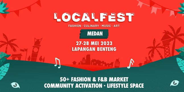 'Localfest 2023' Siap Hadir di Medan, Dimeriahkan oleh Deretan Musisi Ternama