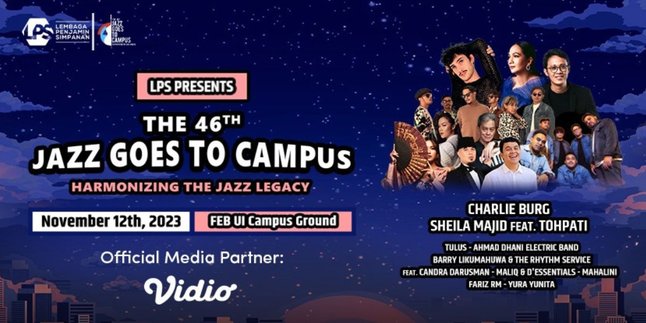 LPS Presents The 46th Jazz Goes to Campus Sukses Diadakan, Ada Penampilan Spesial dari Sederet Bintang - Simak Informasi Rangkaian Acaranya