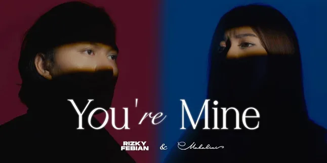 Mahalini dan Rizky Febian Perdana Mengeluarkan Single Berdua, Berikut Lirik Lagu yang Berjudul You're Mine