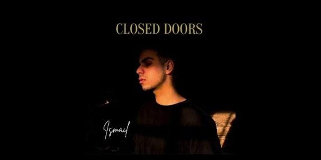 Makna Lagu Closed Doors - Ismail yang Viral di TikTok, Lengkap dengan Liriknya