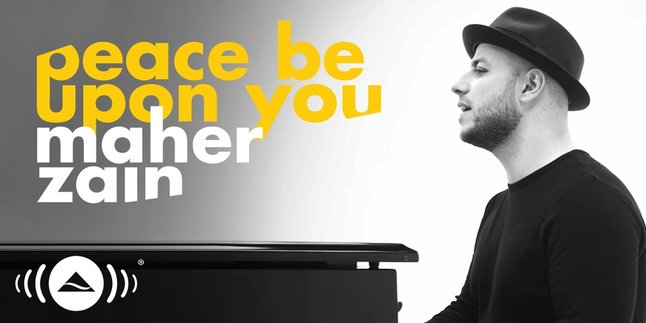 Makna Mendalam di Balik Lirik Lagu Maher Zain - Peace Be Upon You dan Terjemahannya