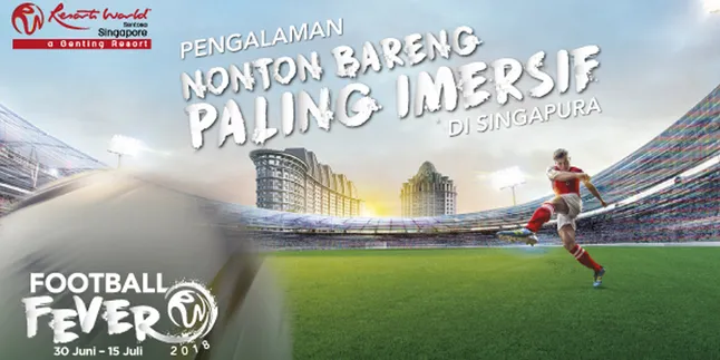 Mau Nonton Bola Gratis di Singapura, Ini Caranya!