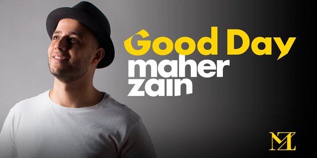 Menyelami Lirik Lagu Maher Zain - Good Day dan Terjemahannya dalam Bahasa Indonesia