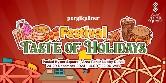 Enjoy the Excitement of Year-End Holidays at Pergikuliner Festival: TASTE OF HOLIDAYS