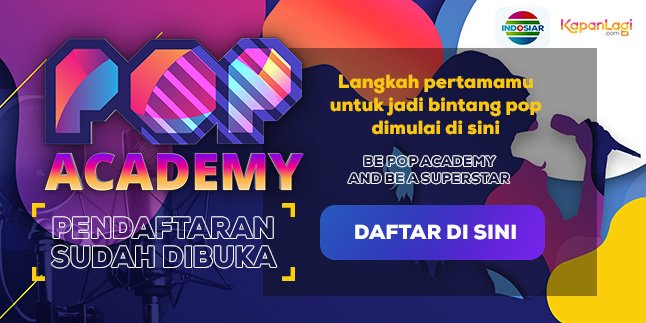 Online Registration for Pop Academy at Kapanlagi.com is Now Open, Register and Follow the Following Steps