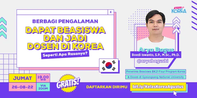 Pengin Tahu Caranya Dapetin Beasiswa ke Korea dan Bahkan Kerja di Negeri Oppa? Yuk Daftar Kelas Korea di Sini!