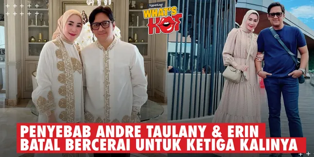The Reasons Andre Taulany & Erin Cancel Their Divorce for the Third Time