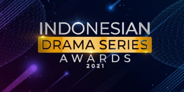 First Time Held, Check Out the Complete Nominations for 'Indonesia Drama Series Awards 2021'