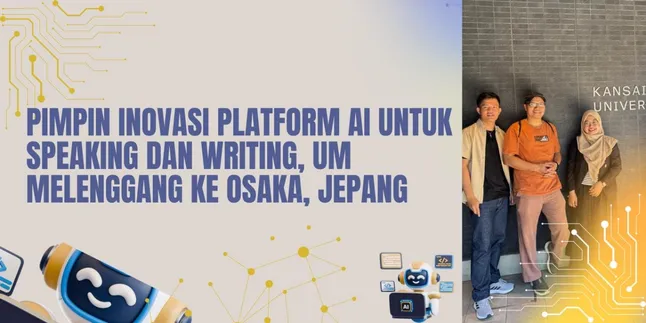 Pimpin Inovasi Platform AI untuk Speaking dan Writing, Universitas Negeri Malang (UM) Melenggang ke Jepang
