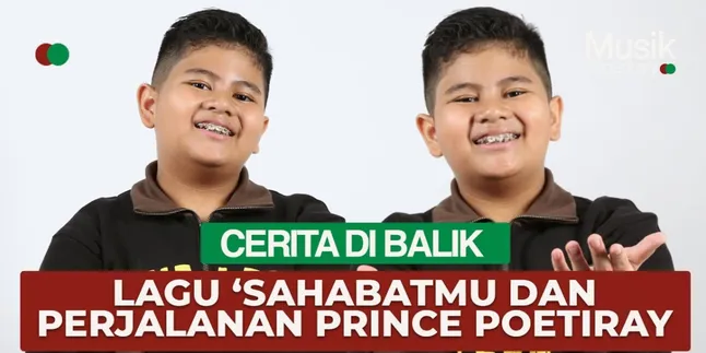 Prince Poetiray Ungkap Ceritanya Di Balik Lagu 'Sahabatmu' - Terinspirasi Dari Ayah Saat Bermusik