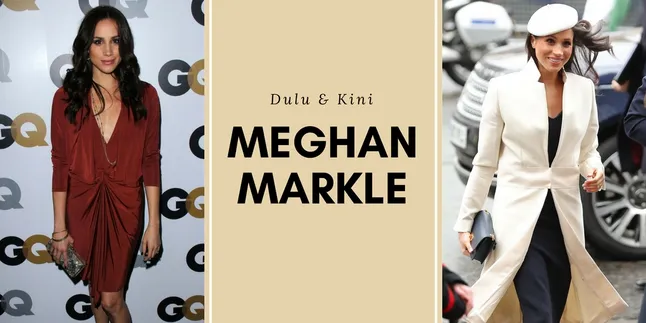 Royal Wedding: Transformasi Penampilan Meghan Markle, Dari Artis - Royal Family