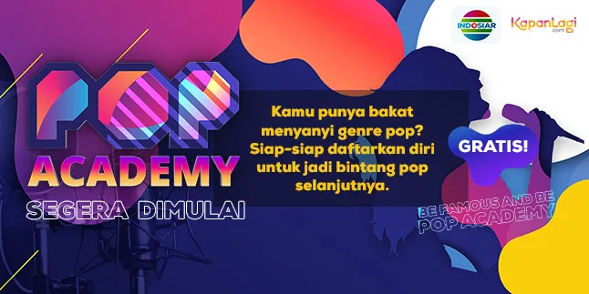 Segera Dibuka! Ini yang Harus Kamu Persiapkan Sebelum Daftar Online Pop Academy di KapanLagi.com
