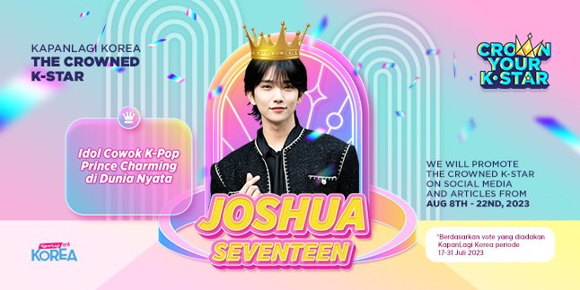 Congratulations! Joshua SEVENTEEN as THE CROWNED K-Star KapanLagi Korea 'Idol K-Pop Si Prince Charming'