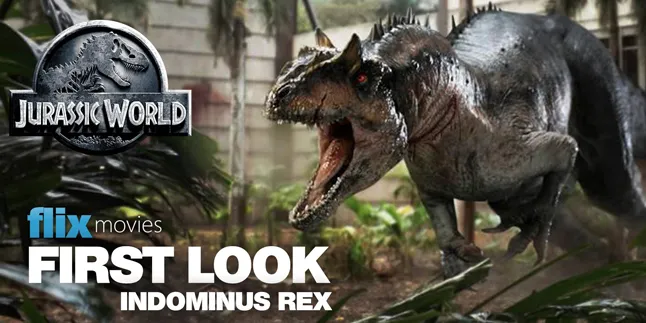 Seram! Intip Kelahiran Bayi Indominus Rex di 'JURASSIC WORLD'