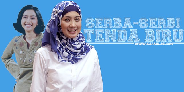 Serba-Serbi 'Tenda Biru', Galau 90an Yang Bikin Hati Gengges