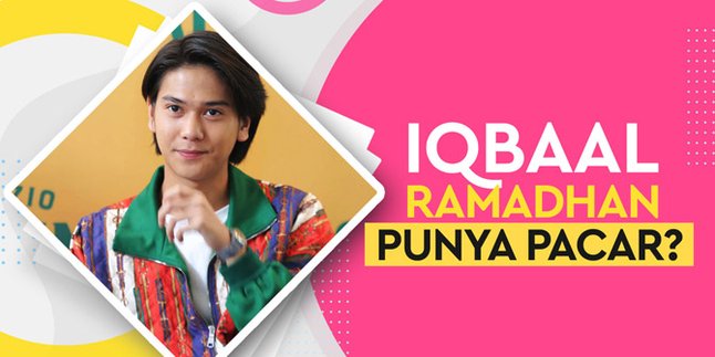 Ready to Have a Broken Heart, Iqbaal Ramadhan Admits Already Having a Girlfriend