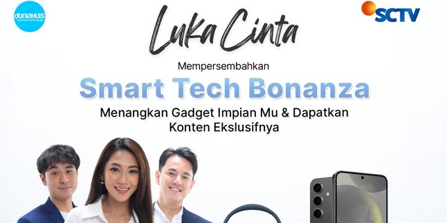 Sinetron 'LUKA CINTA' Persembahkan Smart Tech Bonanza, Berhadiah Gadget Impian - Konten Eksklusif