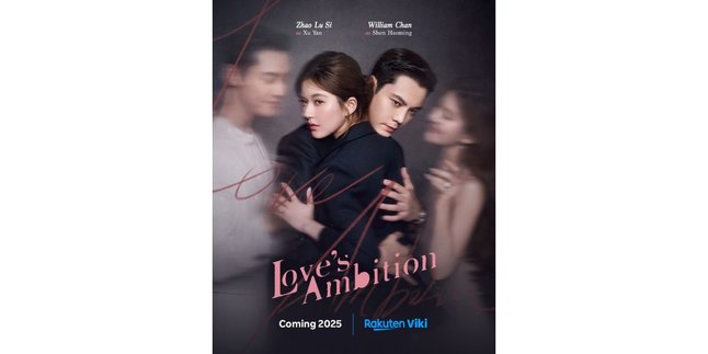 Synopsis of the Chinese Drama LOVE'S AMBITION: Love Faces Full of Twists and Turns - Coming Soon on Vidio.com