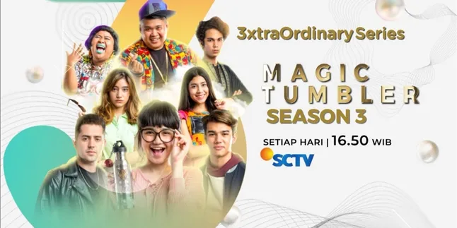 Sinopsis Sinetron 'MAGIC TUMBLER SEASON 3' Episode 25, Tayang Kamis 27 Agustus 2020